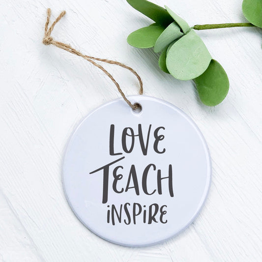 Love Teach Inspire - Ornament